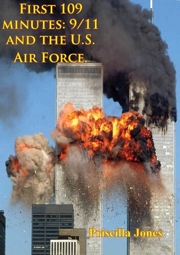 First 109 Minutes 911 And The Us Air Force Priscilla D Jones