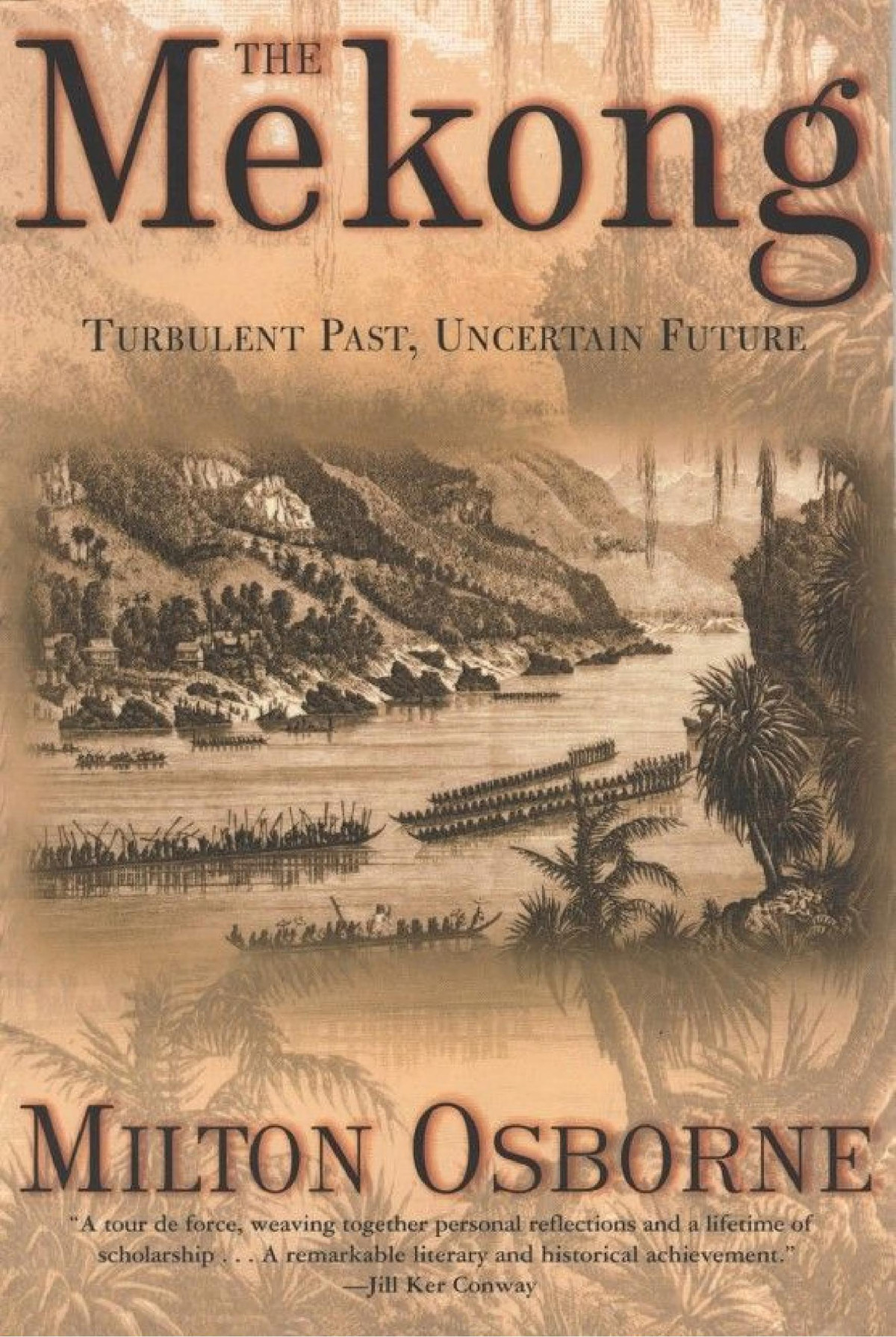 The Mekong Turbulent Past Uncertain Future Milton Osborne