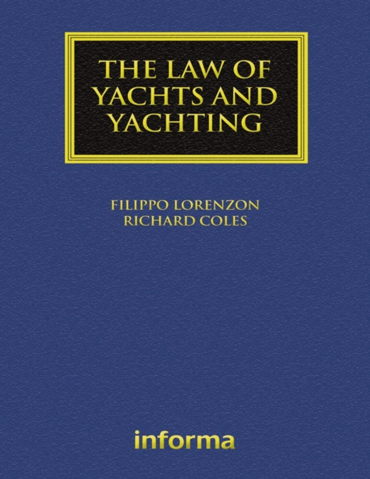 The Law Of Yachts And Yachting 1st Edition Filippo Lorenzon Richard Coles