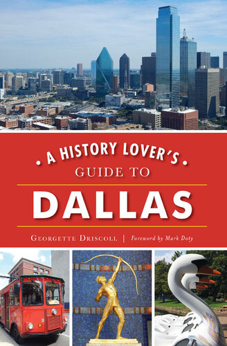 A History Lovers Guide To Dallas Georgette Driscoll