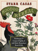 Hoodoo Herbal Folk Recipes For Conjure Spellwork With Herbs Houseplants Roots Oils Starr Casas