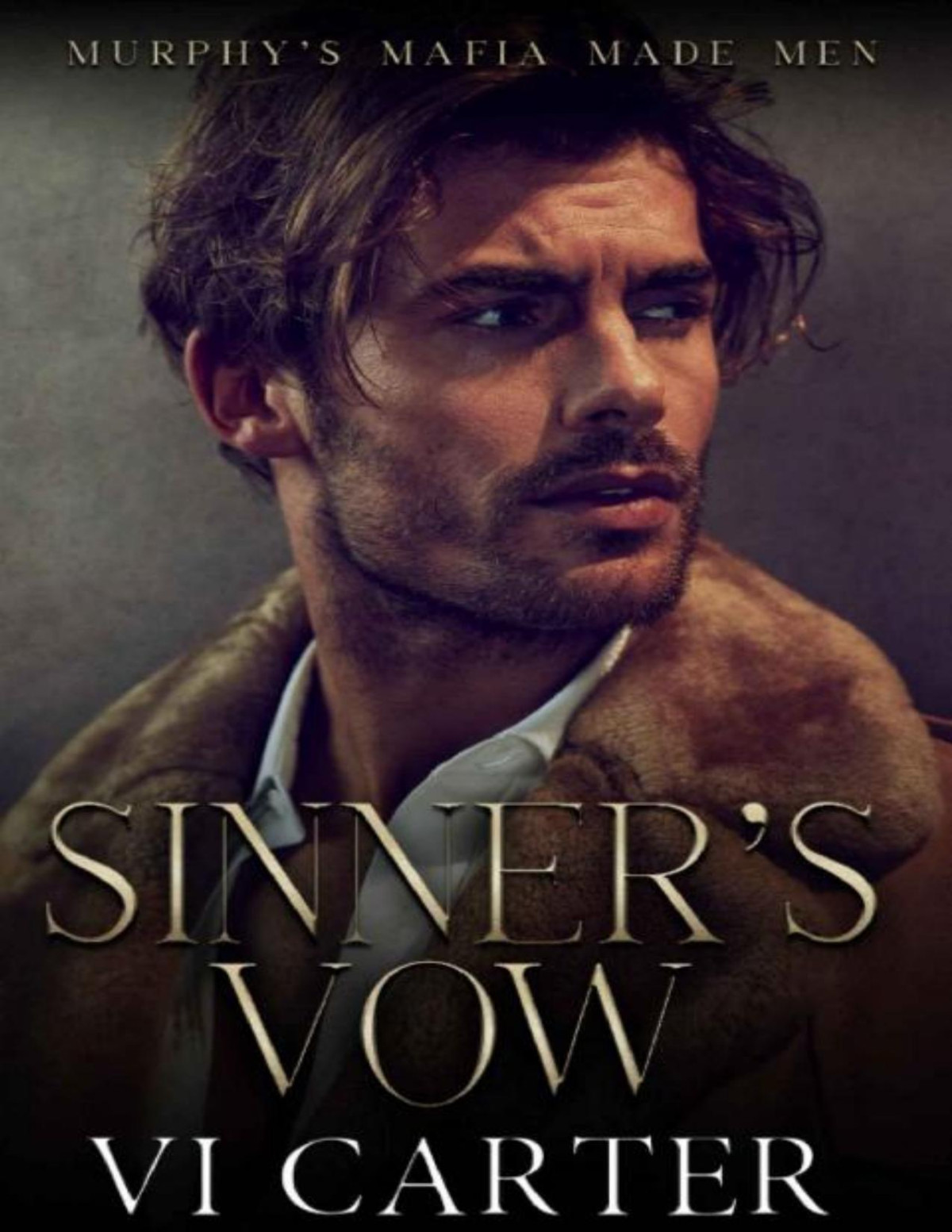 Sinners Vow A Dark Irish Mafia Romance Murphys Mafia Made Men Vi Carter