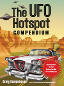 The Ufo Hotspot Compendium All The Places To Visit Before You Die Or Are Abducted Craig Campobasso
