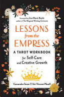 Lessons From The Empress A Tarot Workbook For Selfcare And Creative Growth Cassandra Snow