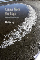 Essays From The Edge Parerga And Paralipomena Martin Jay
