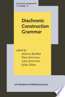Diachronic Construction Grammar Jhanna Bardal Elena Smirnova