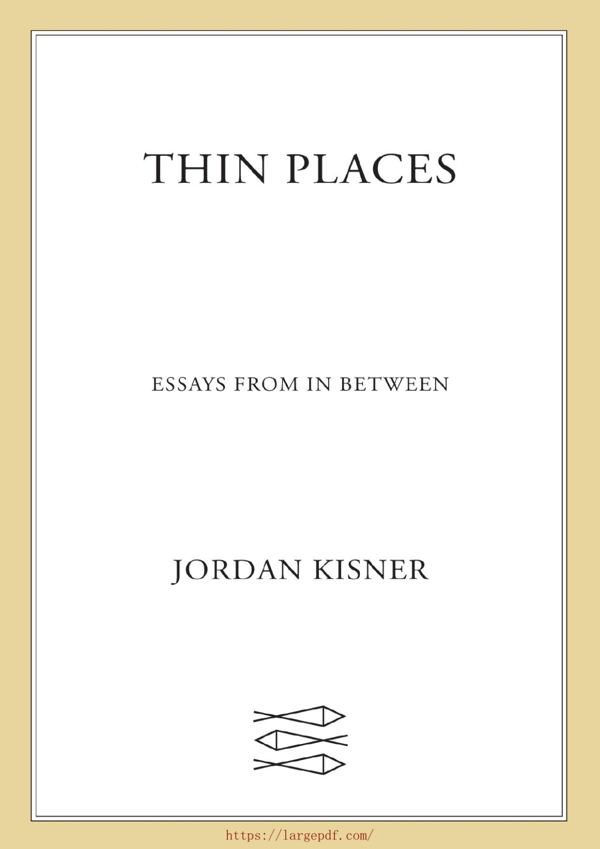 Thin Places Essays From In Between Jordan Kisner