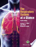 The Respiratory System At A Glance 4th Edition Jeremy P T Ward