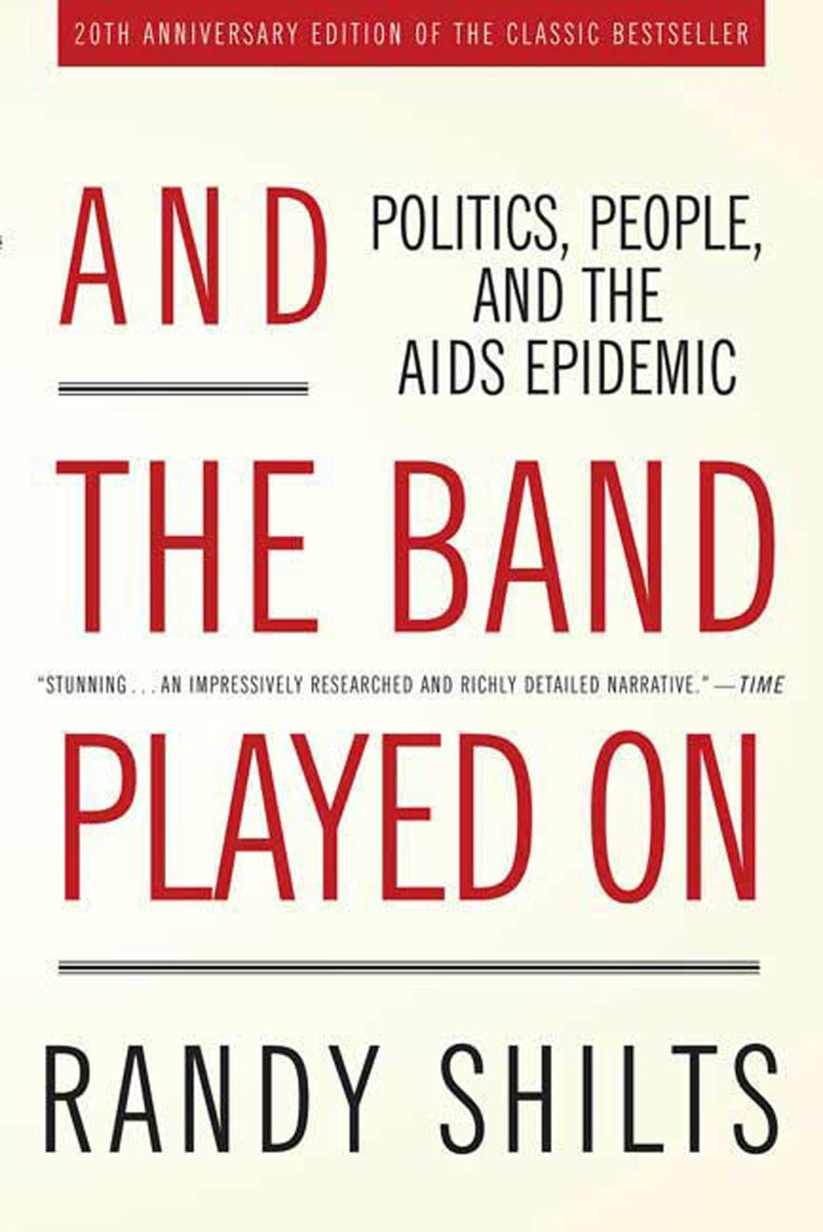 And The Band Played On Politics People And The Aids Epidemic 20thanniversary Edition Randy Shilts