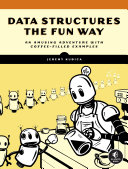 Data Structures The Fun Way An Amusing Adventure With Coffeefilled Examples 1st Edition Jeremy Kubica