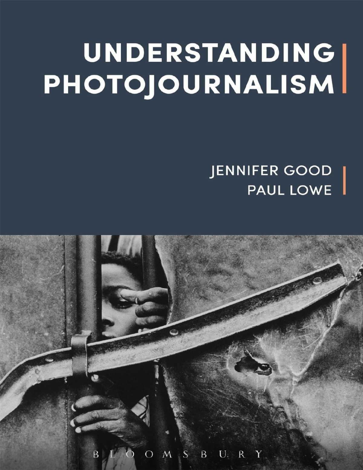 Understanding Photojournalism Jennifer Good Paul Lowe