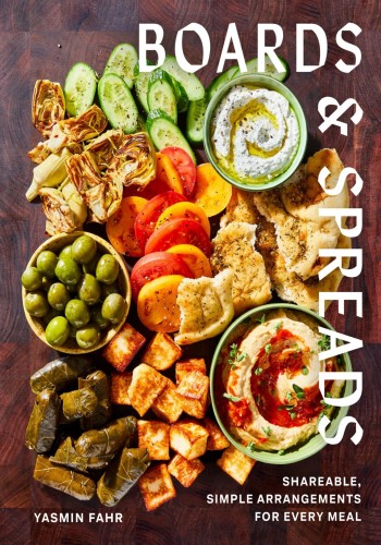 Boards And Spreads Shareable Simple Arrangements For Every Meal Yasmin Fahr