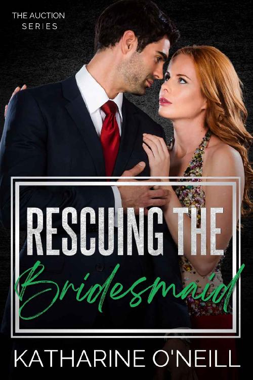 Rescuing The Bridesmaid Auction Series 1st Edition Katharine Oneill