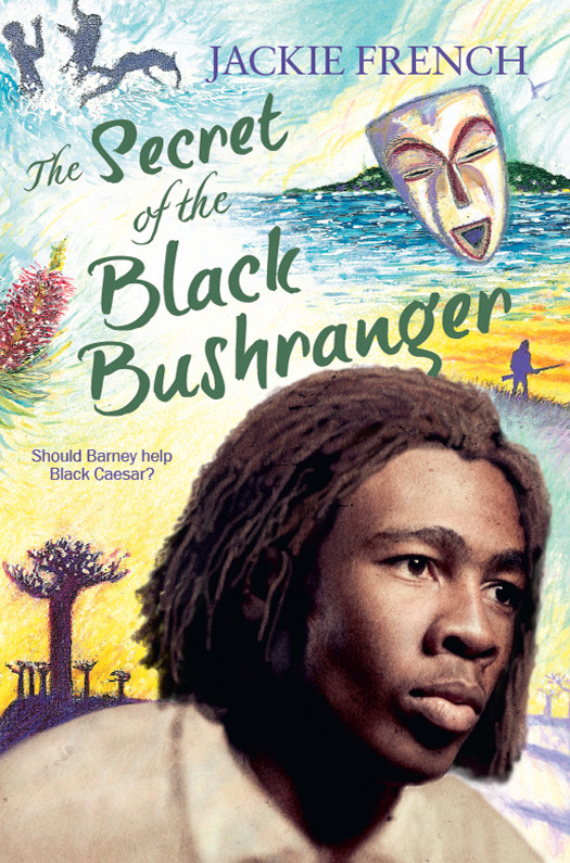 The Secret Of The Black Bushranger Jackie French