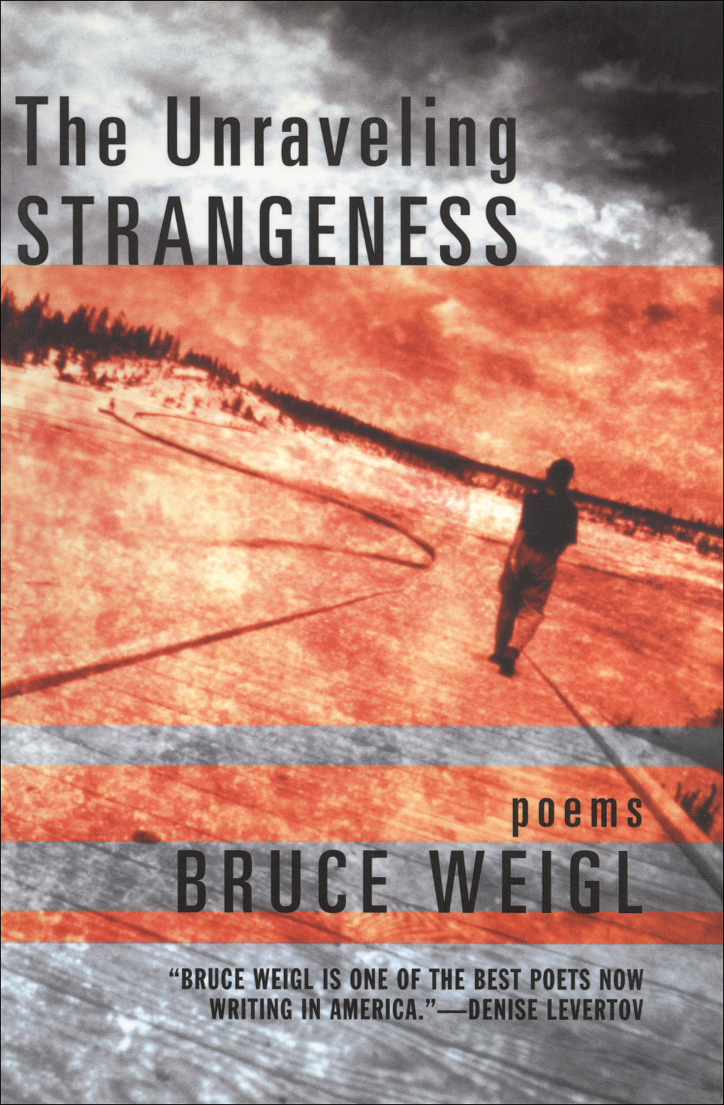 The Unraveling Strangeness Bruce Weigl