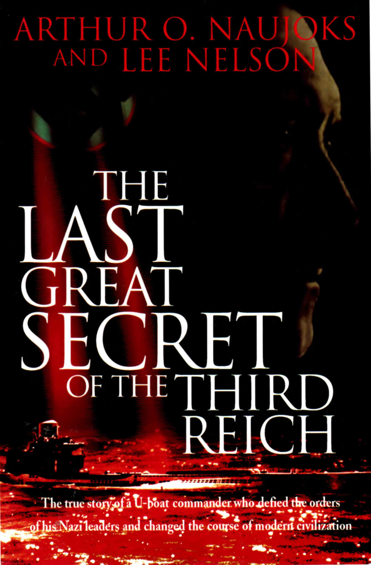 The Last Great Secret Of The Third Reich Arthur O Naujoks Lee Nelson