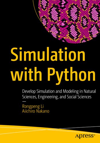 Simulation With Python Develop Simulation And Modeling In Natural Sciences Engineering And Social Sciences 1st Edition Rongpeng Li
