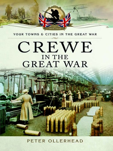 Crewe In The Great War Peter Ollerhead