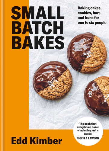 Small Batch Bakes Baking Cakes Cookies Bars And Buns For One To Six People Edd Kimber
