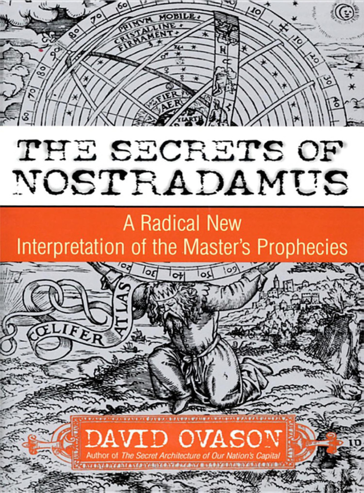 The Secrets Of Nostradamus A Radical New Interpretation Of The Masters Prophecies David Ovason