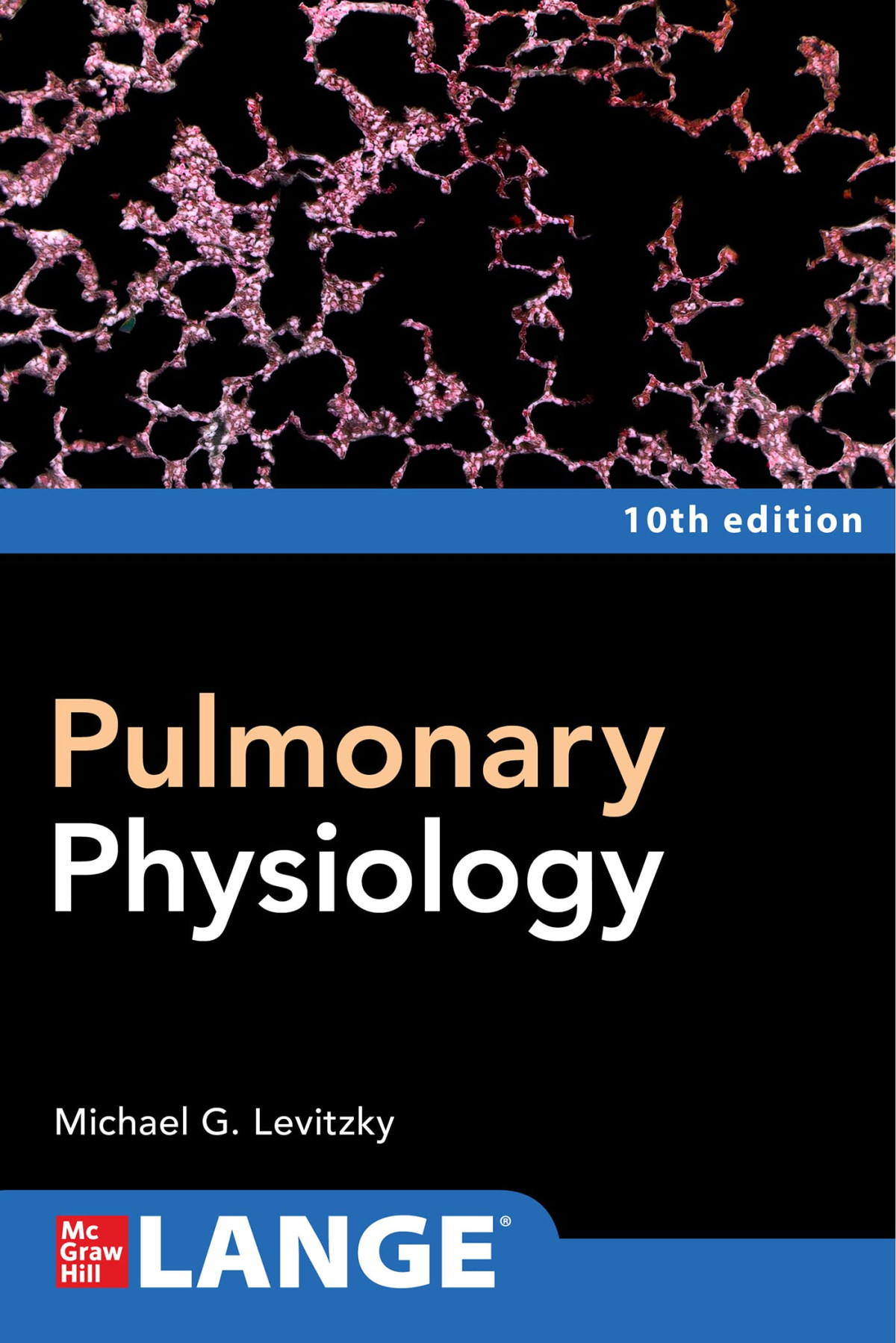Pulmonary Physiology Tenth Edition 10th Edition Michael Levitzky