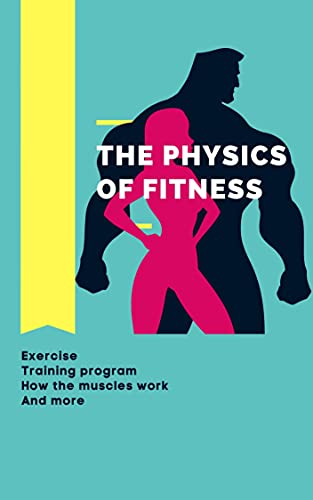 The Physics Of Fitness The Analysis And Application Of Biomechanical Principles In Resistance Exercise Now Called The Physics Of Resistance Exercise Doug Brignole