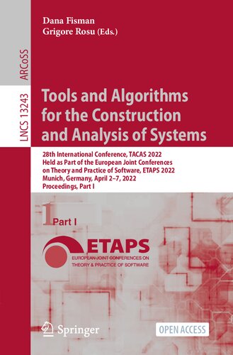 Tools And Algorithms For The Construction And Analysis Of Systems 28th International Conference Tacas 2022 Held As Part Of The European Joint Conferences On Theory And Practice Of Software Etaps 2022 Munich Germany April 27 2022 Part I Dana Fisman