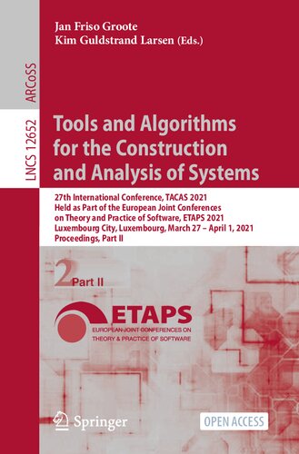Tools And Algorithms For The Construction And Analysis Of Systems 27th International Conference Tacas 2021 Held As Part Of The European Joint Conferences On Theory And Practice Of Software Etaps 2021 Part Ii Jan Friso Groote