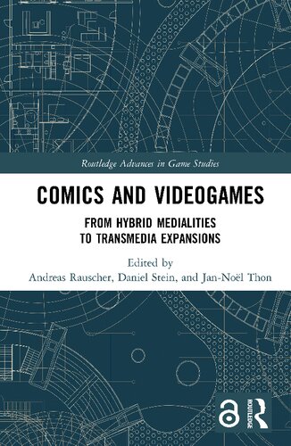 Comics And Videogames From Hybrid Medialities To Transmedia Expansions Andreas Rauscher