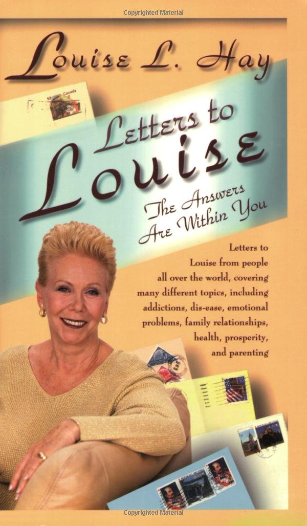 Letters To Louise Hay The Answers Are Within You 4th Edition Louise L Hay