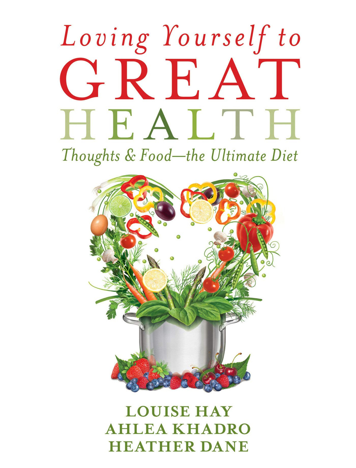 Loving Yourself To Great Health Thoughts Food The Ultimate Diet 1st Edition Louise Hay