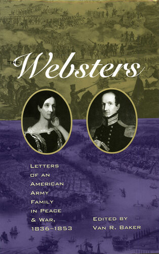Websters Letters Of An American Army Family In Peace And War 18361853 Van R Baker Ed