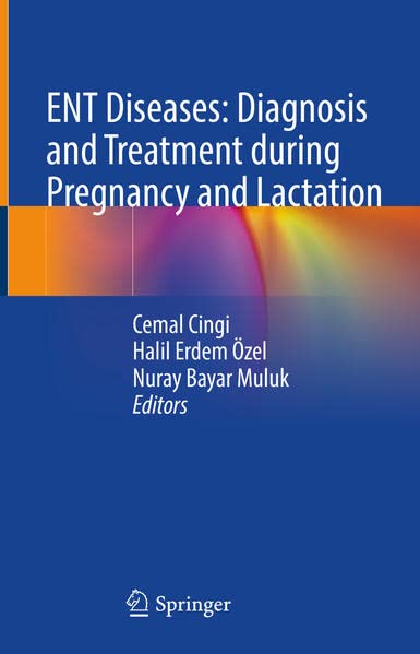 Ent Diseases Diagnosis And Treatment During Pregnancy And Lactation Cemal Cingi