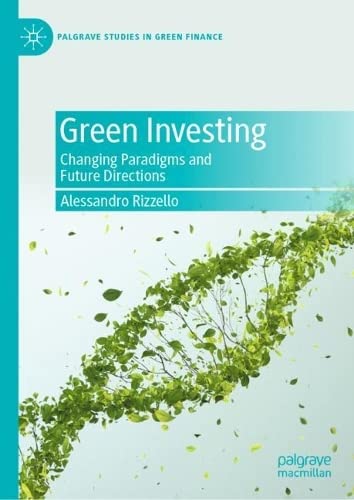 Green Investing Changing Paradigms And Future Directions Alessandro Rizzello