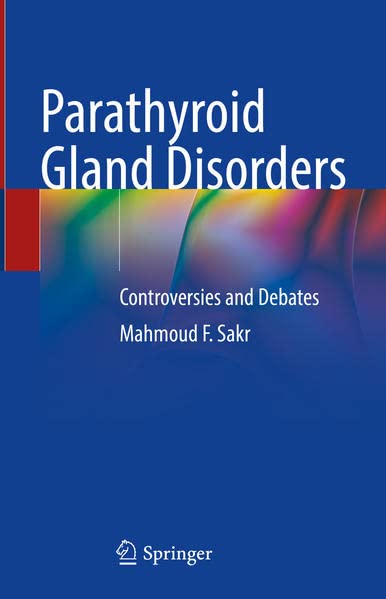 Parathyroid Gland Disorders Controversies And Debates Mahmoud F Sakr