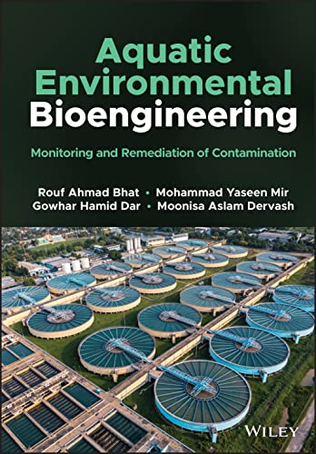 Aquatic Environmental Bioengineering Monitoring And Remediation Of Contamination Rouf Ahmad Bhat