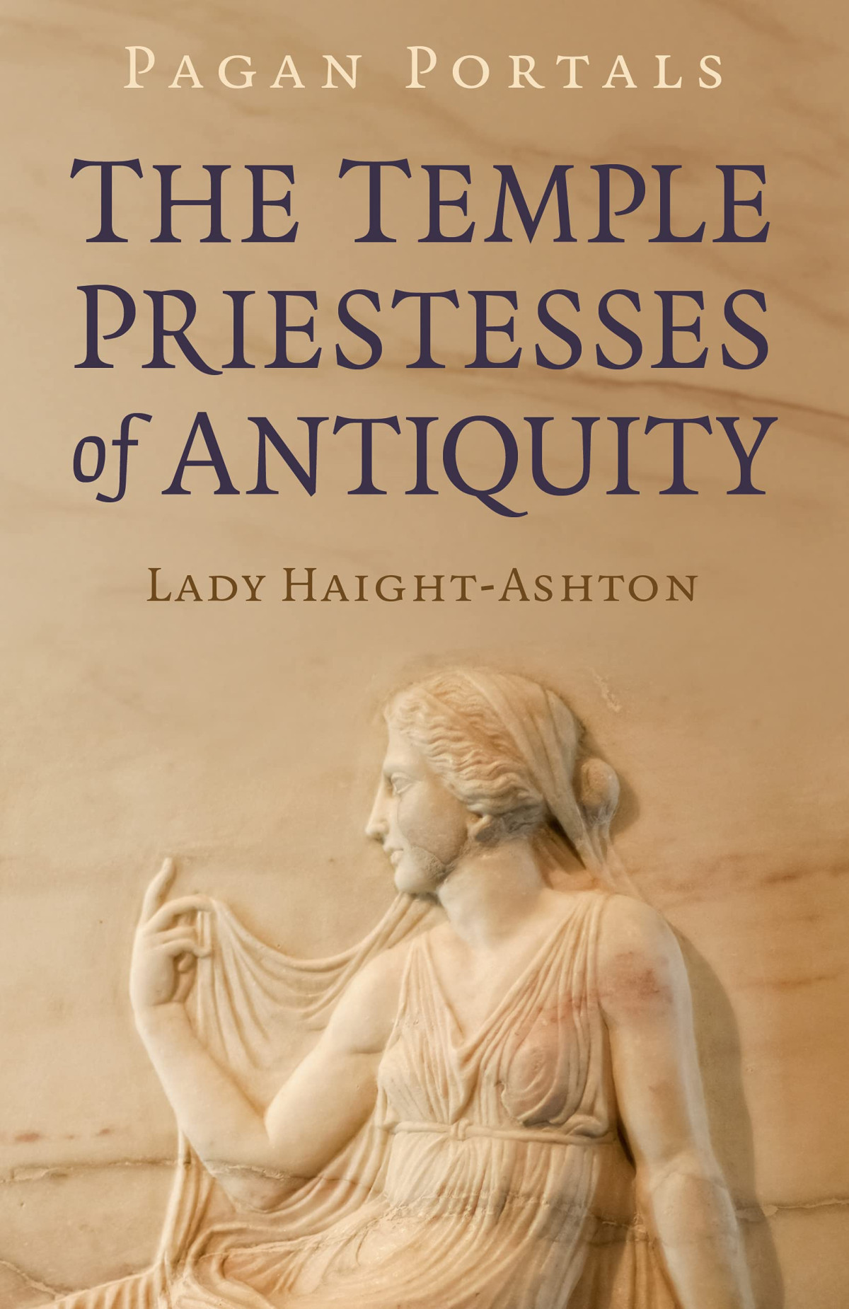 Pagan Portals The Temple Priestesses Of Antiquity Lady Haightashton