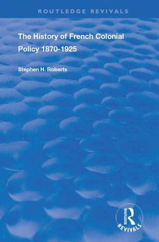 The History Of French Colonial Policy 18701925 Stephen H Roberts