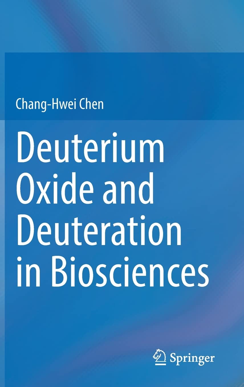 Deuterium Oxide And Deuteration In Biosciences Changhwei Chen