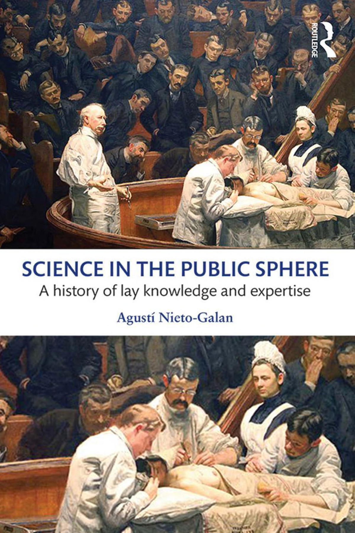 Science In The Public Sphere A History Of Lay Knowledge And Expertise Agusti Nietogalan Fiona Kelso