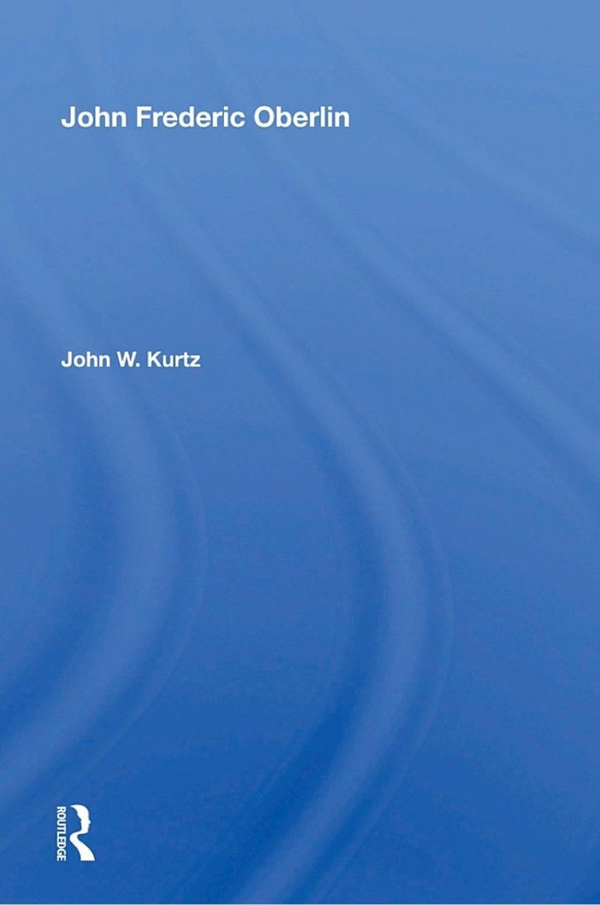 John Frederick Oberlinh John W Kurtz