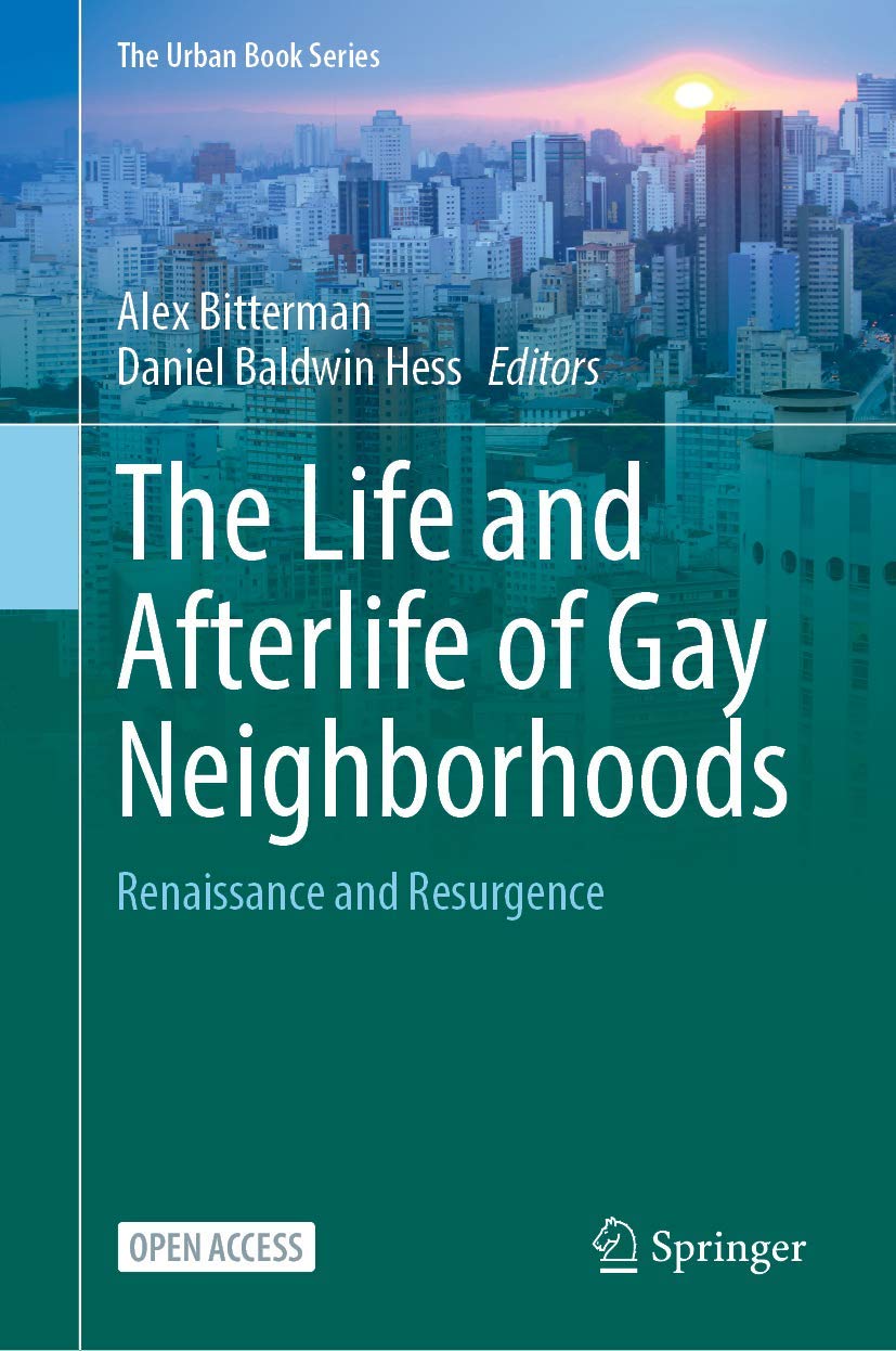 The Life And Afterlife Of Gay Neighborhoods Alex Bitterman Daniel Baldwin Hess