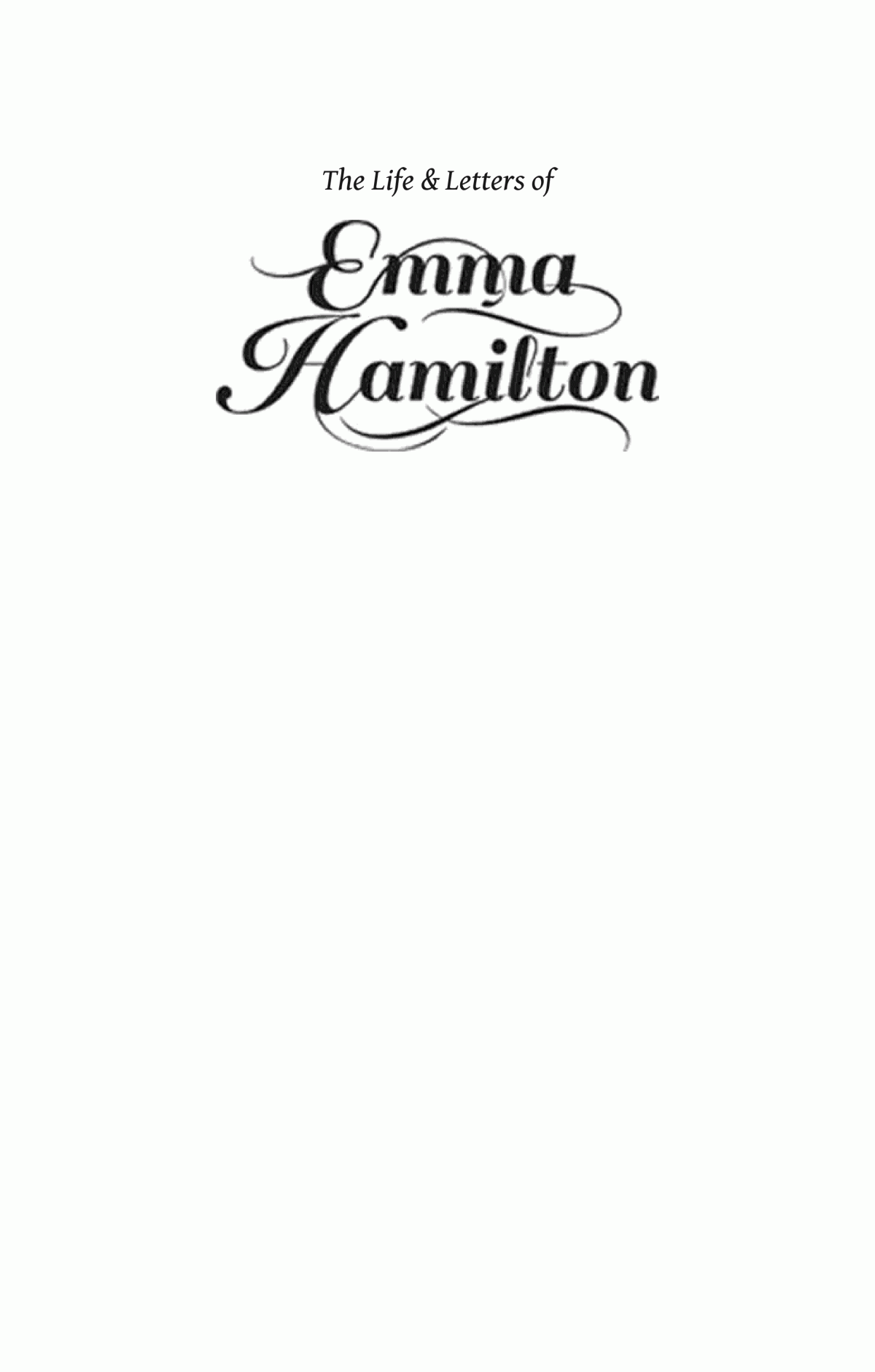 The Life And Letters Of Emma Hamilton The Story Of Admiral Nelson And The Most Famous Woman Of The Georgian Age Hugh Tours