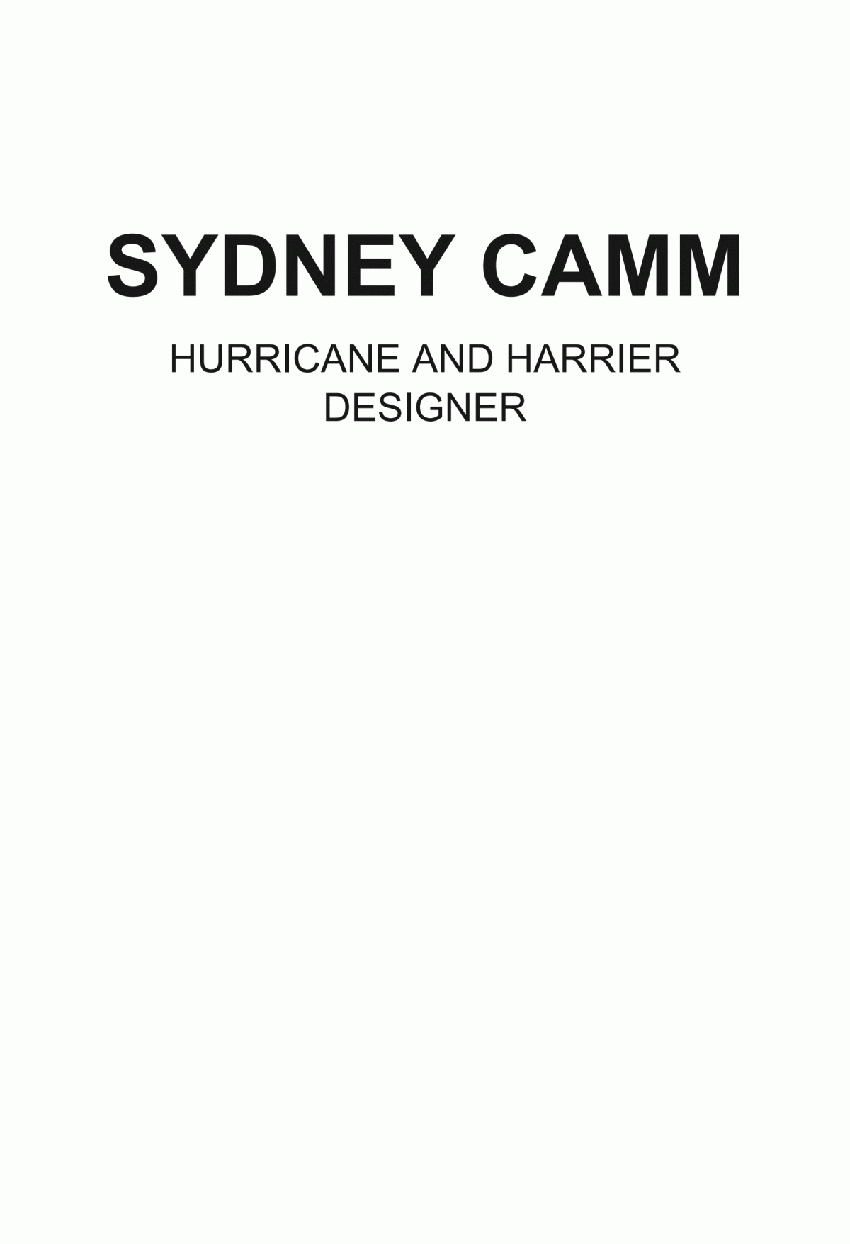 Sydney Camm Hurricane And Harrier Designer Saviour Of Britain John Sweetman