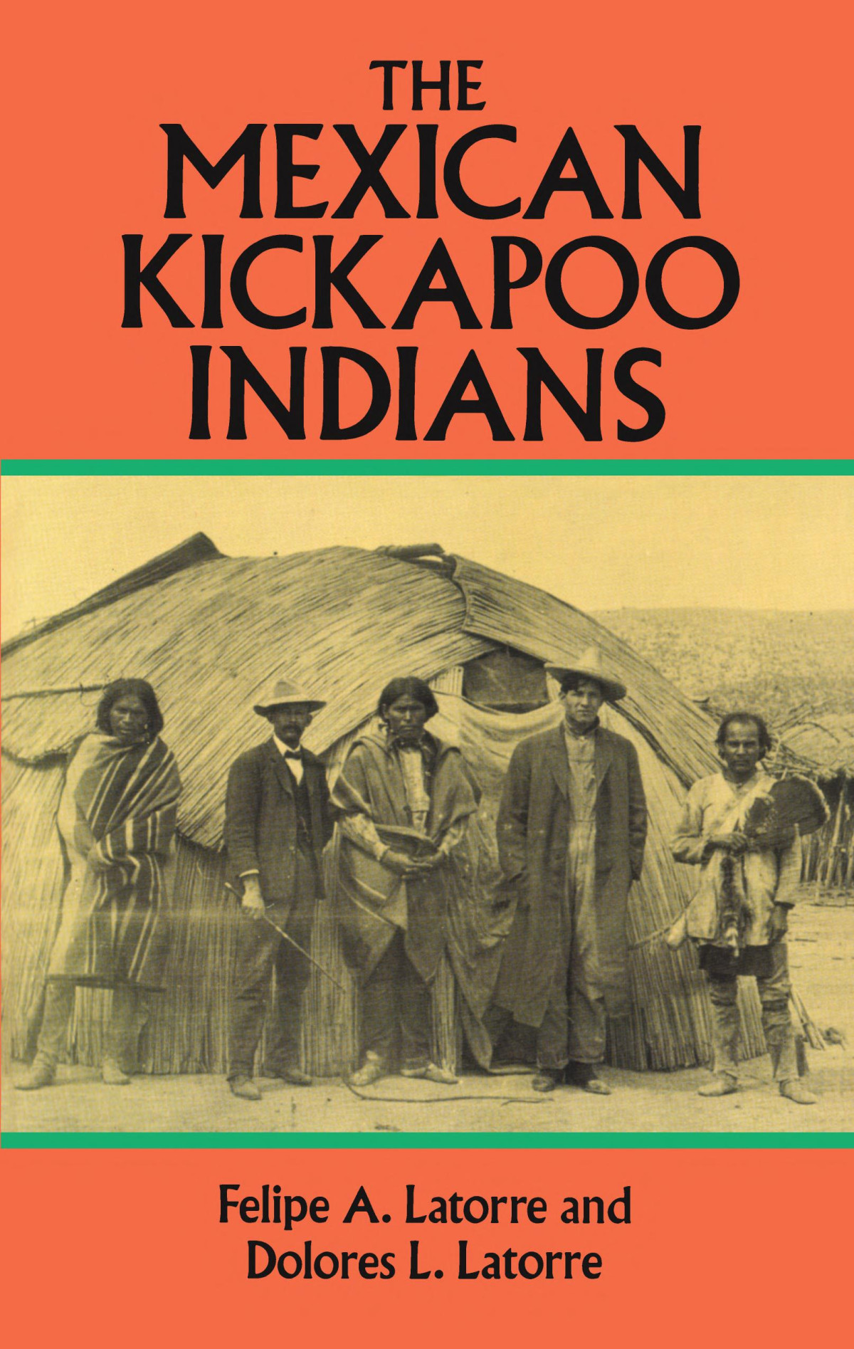The Mexican Kickapoo Indians Felipe A Latorre Dolores L Latorre