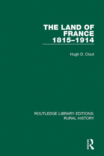 The Land Of France 18151914 Hugh D Clout
