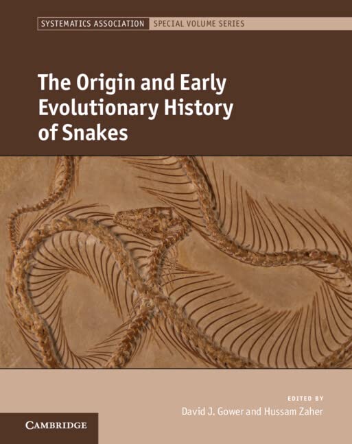 The Origin And Early Evolutionary History Of Snakes David J Gower
