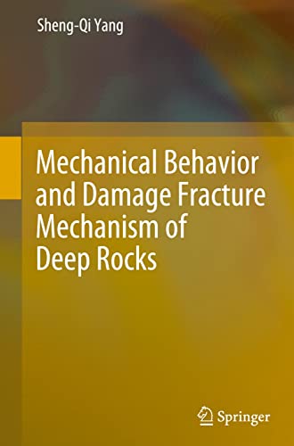 Mechanical Behavior And Damage Fracture Mechanism Of Deep Rocks Shengqi Yang