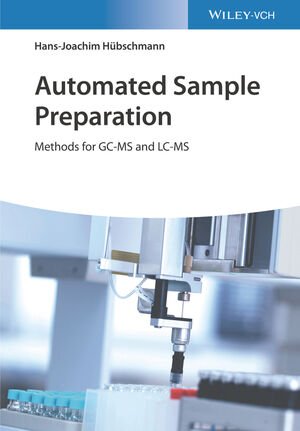 Automated Sample Preparation Methods For Gcms And Lcms Hansjoachim Hubschmann