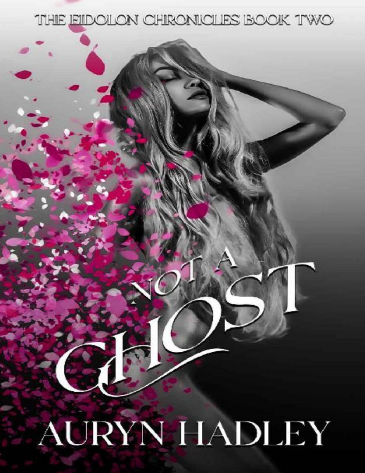 Not A Ghost The Eidolon Chronicles Book 2 Auryn Hadley